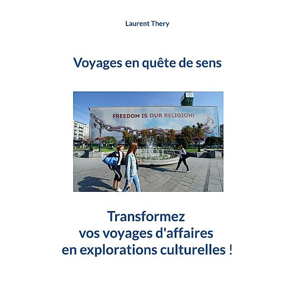 Voyages en quête de sens, Laurent Thery