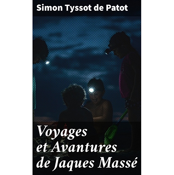 Voyages et Avantures de Jaques Massé, Simon Tyssot De Patot