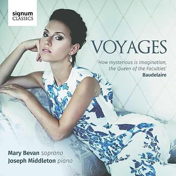 Voyages-Lieder, Mary Bevan, Joseph Middleton