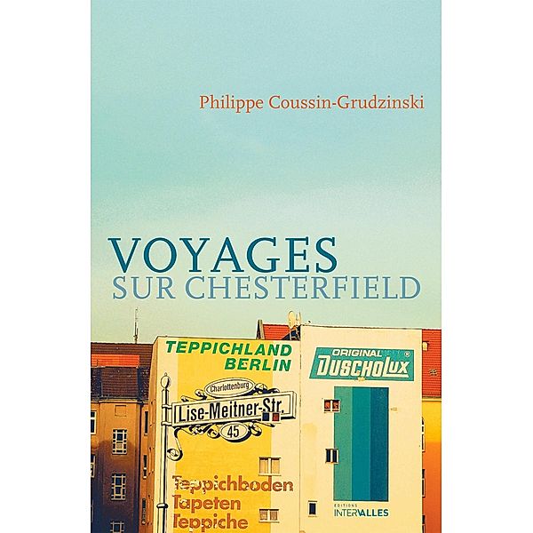 Voyages sur Chesterfield, Philippe Coussin-Grudzinski