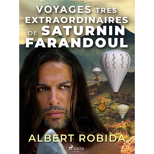 Voyages très extraordinaires de Saturnin Farandoul I, Albert Robida