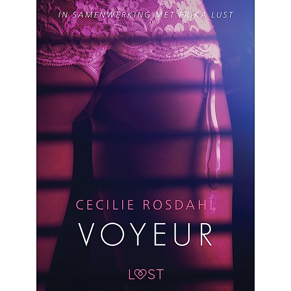 Voyeur - erotisch verhaal / LUST, Cecilie Rosdahl