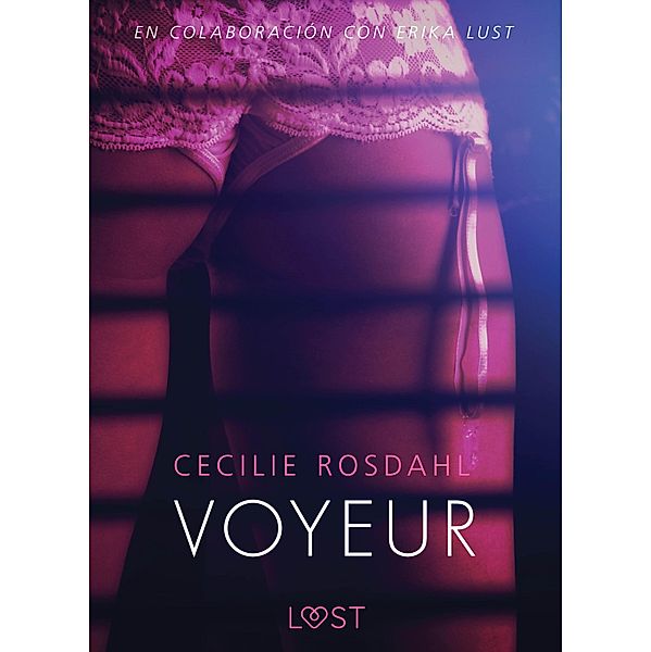 Voyeur - Literatura erótica / LUST, Cecilie Rosdahl