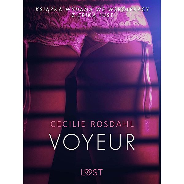 Voyeur - opowiadanie erotyczne / LUST, Cecilie Rosdahl