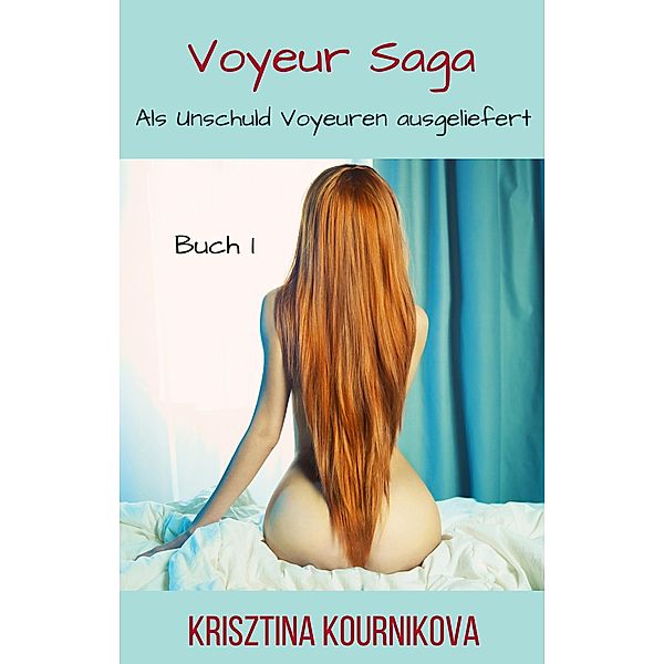 Voyeur Saga Buch 1 / Voyeur Saga Bd.1, Krisztina Kournikova