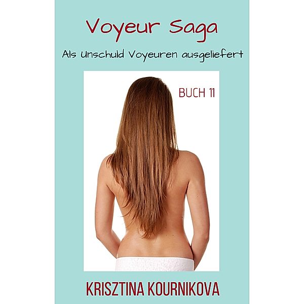 Voyeur Saga Buch 11 / Voyeur Saga Buch Bd.11, Krisztina Kournikova