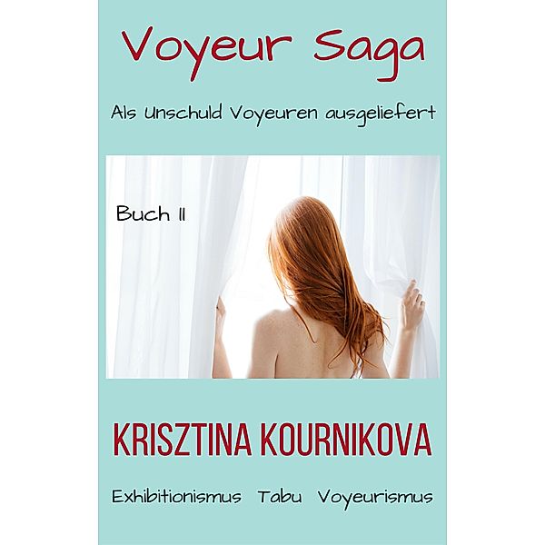 Voyeur Saga - Buch 2 / Voyeur Saga Bd.2, Krisztina Kournikova