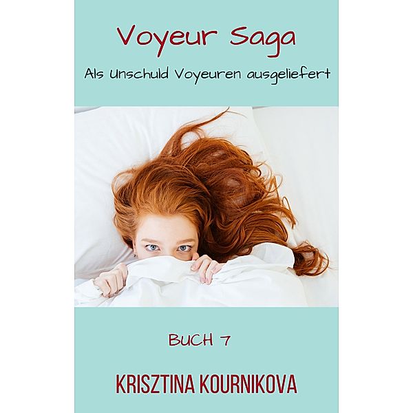 Voyeur Saga Buch 7 / Voyeur Saga Bd.7, Krisztina Kournikova