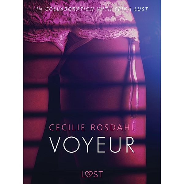 Voyeur - Sexy erotica / LUST, Cecilie Rosdahl