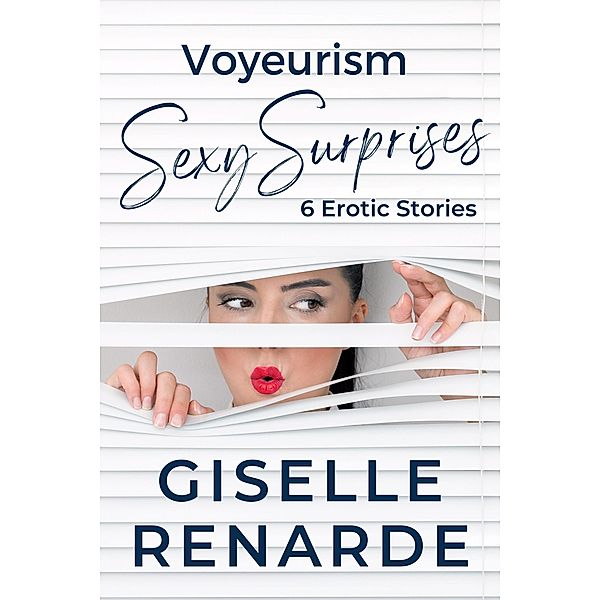 Voyeurism Sexy Surprises / Sexy Surprises, Giselle Renarde