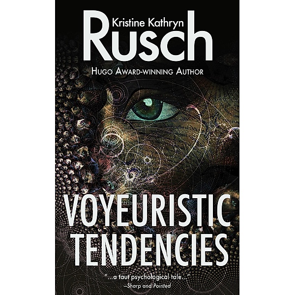 Voyeuristic Tendencies, Kristine Kathryn Rusch