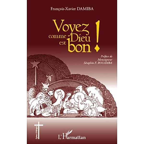 Voyez comme Dieu est bon ! / Hors-collection, Francois-Xavier Damiba