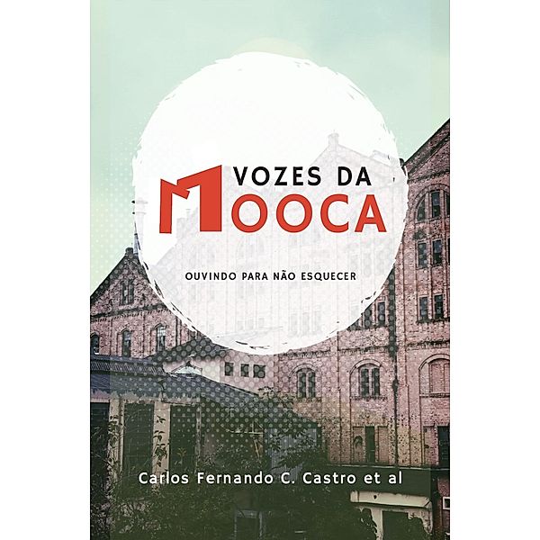 Vozes da Mooca, Carlos Fernando C. Castro et al