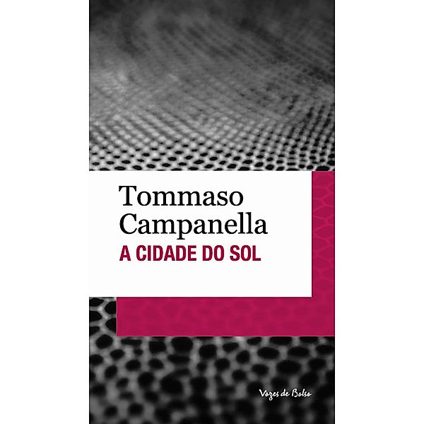 Vozes de Bolso: A cidade do sol, Tommaso Campanella