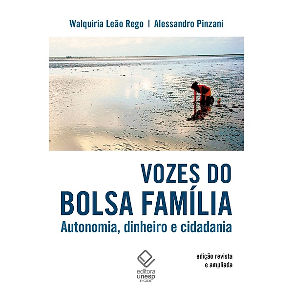 Vozes do Bolsa Família - 2ª edição revista e ampliada, Walquiria Leão Rego, Alessandro Pinzani