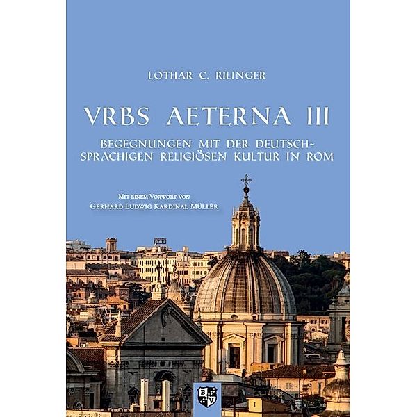 VRBS AETERNA.Bd.3, Lothar C. Rilinger