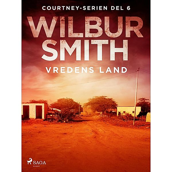 Vredens land / Släkten Courtney Bd.6, Wilbur Smith