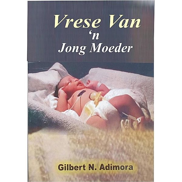 Vrese van 'n jong moeder, Gilbert Adimora