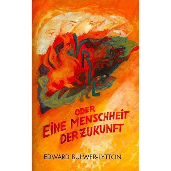 Vril - oder eine Menschheit der Zukunft, Edward G Bulwer-Lytton