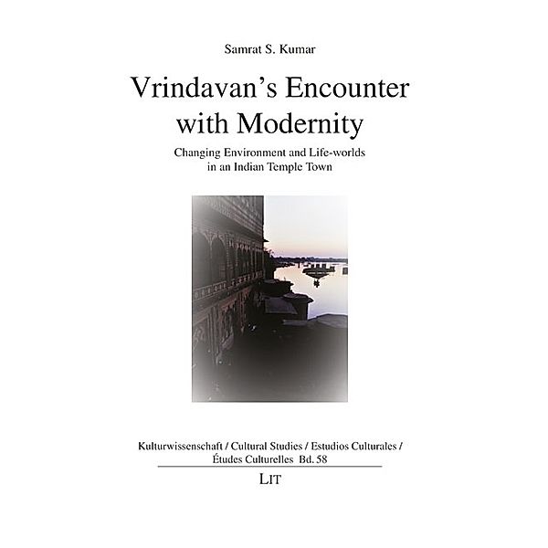 Vrindavan's Encounter with Modernity, Samrat S. Kumar