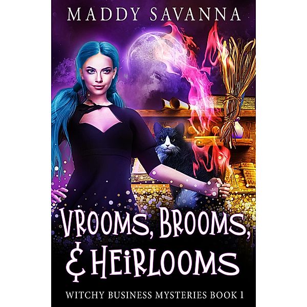 Vrooms, Brooms, & Heirlooms: A Paranormal Cozy Mystery (Witchy Business Mysteries, #1) / Witchy Business Mysteries, Maddy Savanna