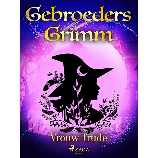 Vrouw Trude / Grimm's sprookjes Bd.9, de Gebroeders Grimm