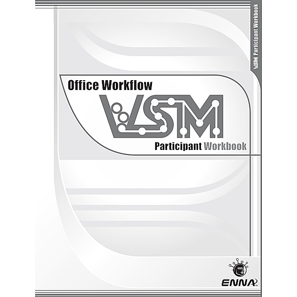 VSM Office Workflow: Participant Workbook, Enna