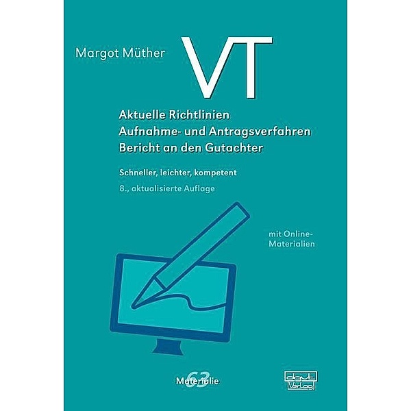 VT - Aktuelle Richtlinien, Aufnahme- und Antragsverfahren, Bericht an den Gutachter, Margot Müther