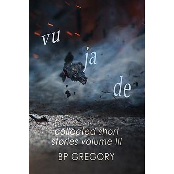 Vu Ja De / BP Gregory, Bp Gregory