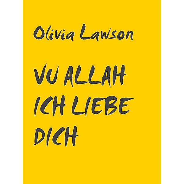 Vuallah ich liebe dich / VUALLAH GEFÜHLE SIND SCHWER Bd.1, Olivia Lawson