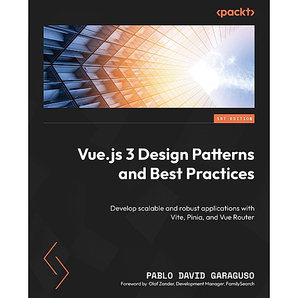 Vue.js 3 Design Patterns and Best Practices, Pablo David Garaguso