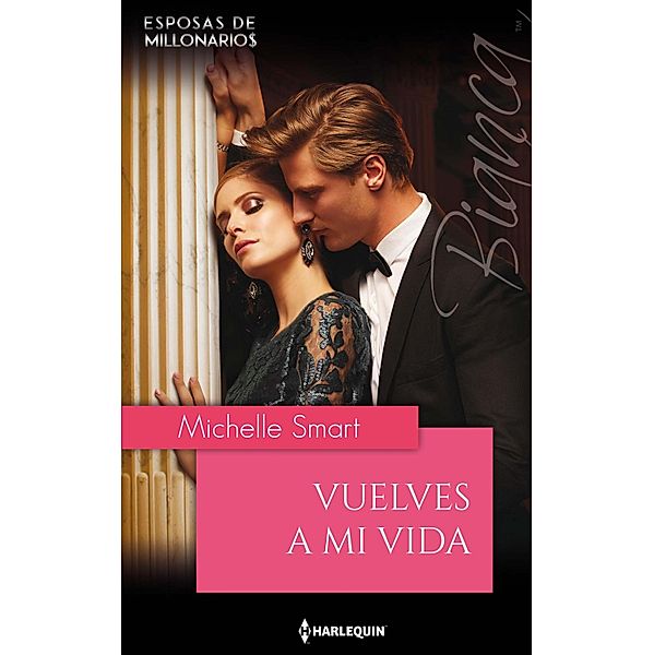 Vuelves a mi vida / Miniserie Bianca, Michelle Smart