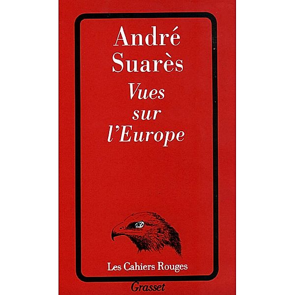 Vues sur l'Europe / Les Cahiers Rouges, André Suarès