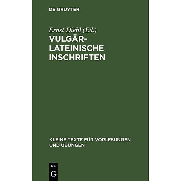 Vulgärlateinische Inschriften / Kleine Texte für Vorlesungen und Übungen Bd.62