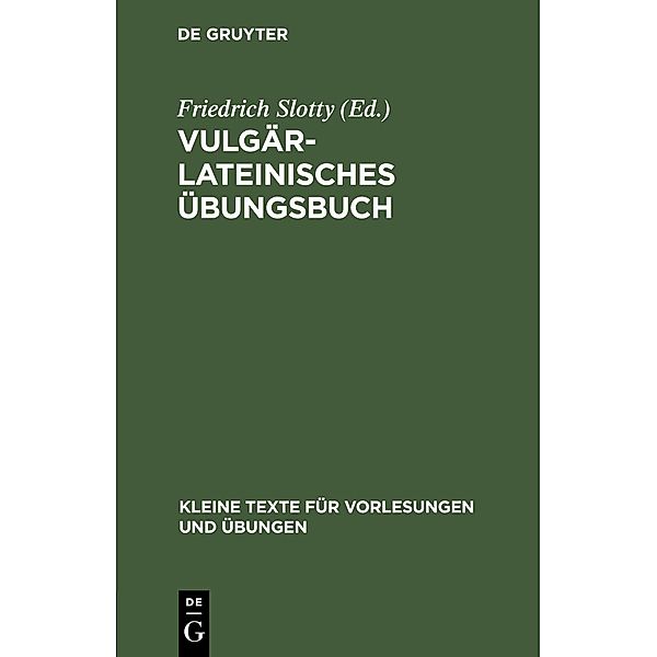 Vulgärlateinisches Übungsbuch / Kleine Texte für Vorlesungen und Übungen Bd.143
