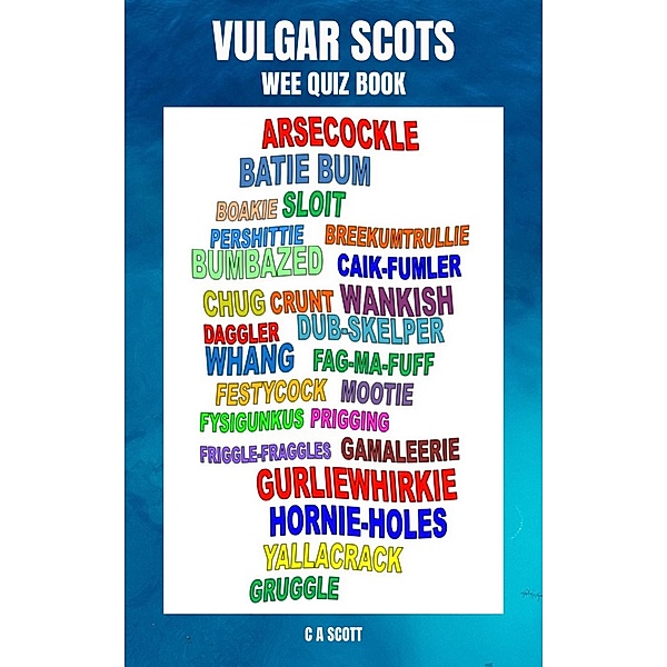 Vulgar Scots Wee Quiz Book, C A Scott