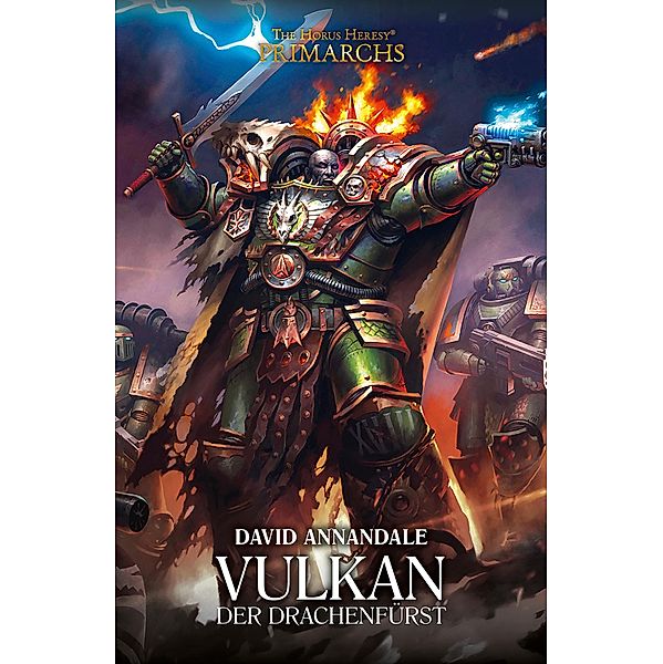 Vulkan: Der Drachenfürst / The Horus Heresy Primarchs Bd.9, David Annandale