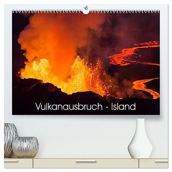 Vulkanausbruch - Island (hochwertiger Premium Wandkalender 2025 DIN A2 quer), Kunstdruck in Hochglanz, Calvendo, Daniel Haussmann