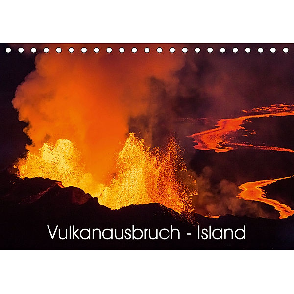 Vulkanausbruch - Island (Tischkalender 2019 DIN A5 quer), Daniel Haussmann