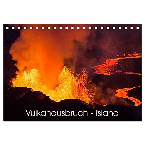 Vulkanausbruch - Island (Tischkalender 2024 DIN A5 quer), CALVENDO Monatskalender, Daniel Haußmann
