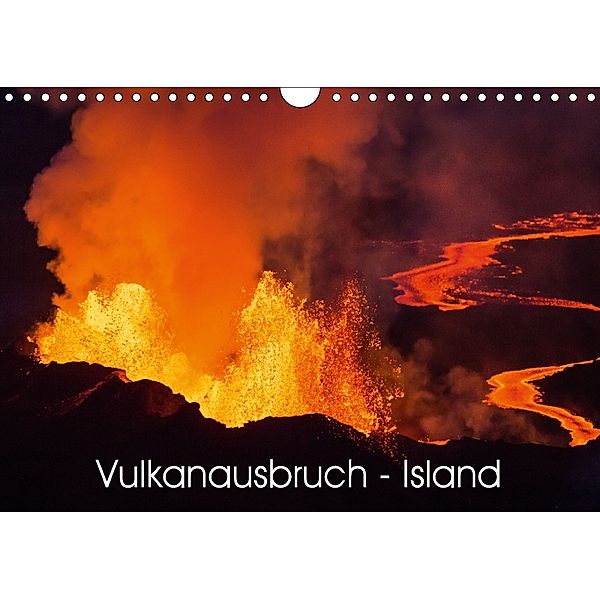 Vulkanausbruch - Island (Wandkalender 2018 DIN A4 quer), Daniel Haußmann