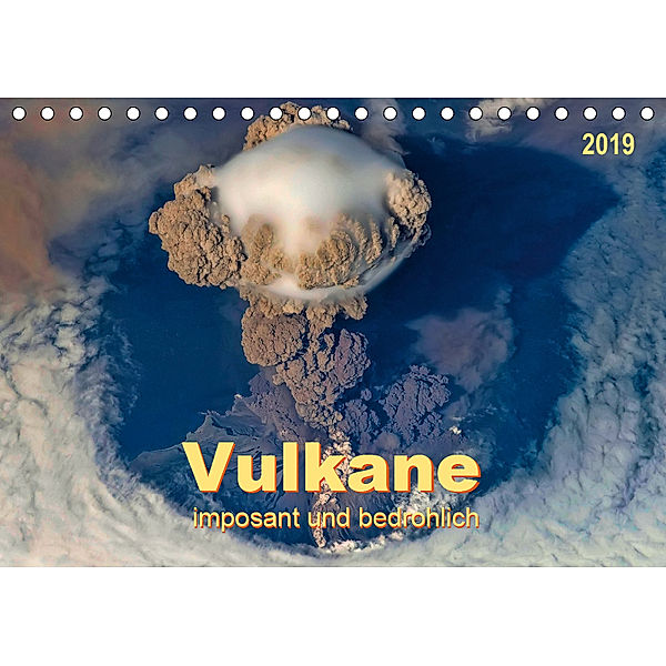 Vulkane - imposant und bedrohlich (Tischkalender 2019 DIN A5 quer), Peter Roder