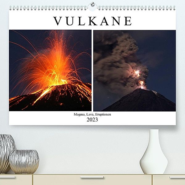 Vulkane - Magma, Lava, Eruptionen (Premium, hochwertiger DIN A2 Wandkalender 2023, Kunstdruck in Hochglanz), Marc Szeglat