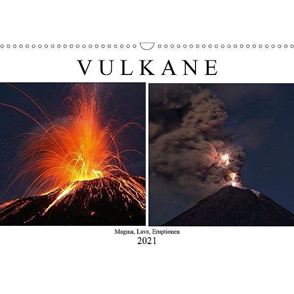 Vulkane - Magma, Lava, Eruptionen (Wandkalender 2021 DIN A3 quer), Marc Szeglat