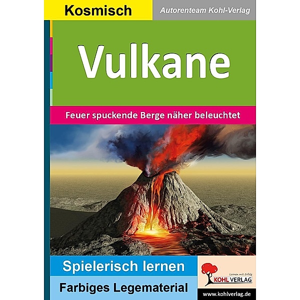 Vulkane / Montessori-Reihe, Autorenteam Kohl-Verlag