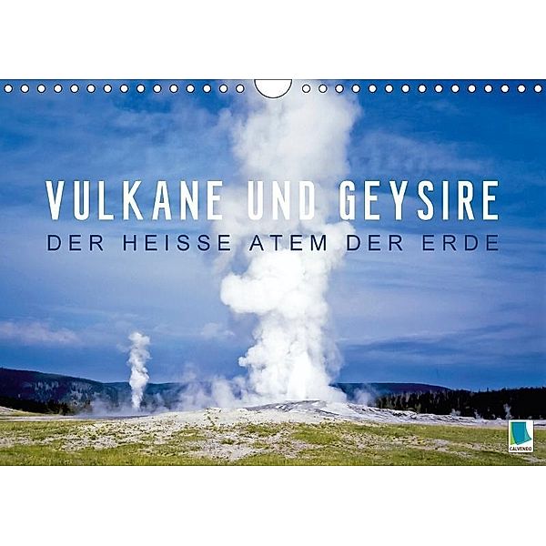 Vulkane und Geysire - Der heiße Atem der Erde (Wandkalender 2017 DIN A4 quer), k.A. CALVENDO