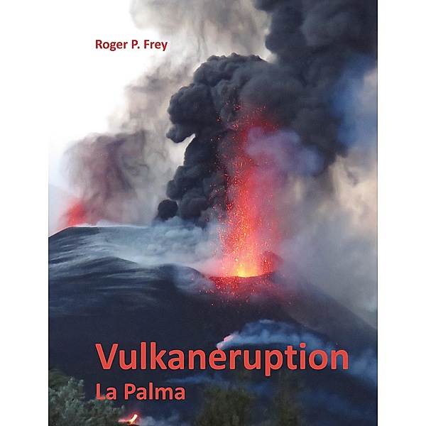 Vulkaneruption, Roger P. Frey