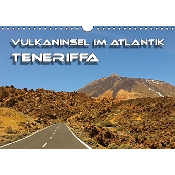 Vulkaninsel im Atlantik, Teneriffa (Wandkalender 2015 DIN A4 quer), Birgit Seifert