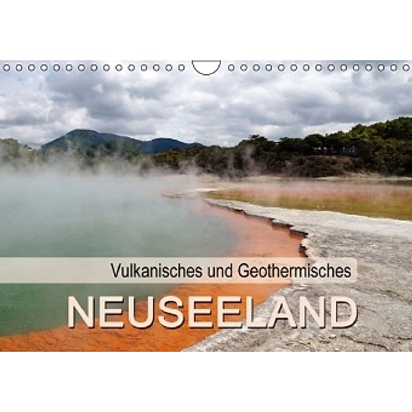 Vulkanisches und Geothermisches - Neuseeland (Wandkalender 2016 DIN A4 quer), Flori0