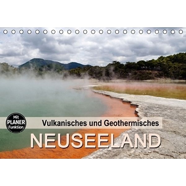 Vulkanisches und Geothermisches - Neuseeland (Tischkalender 2016 DIN A5 quer), Flori0